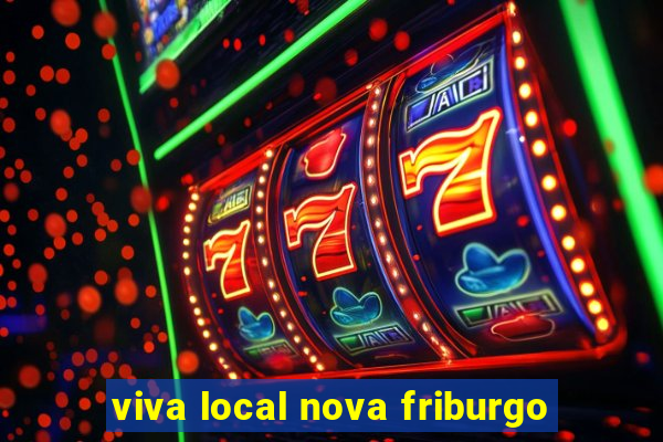 viva local nova friburgo